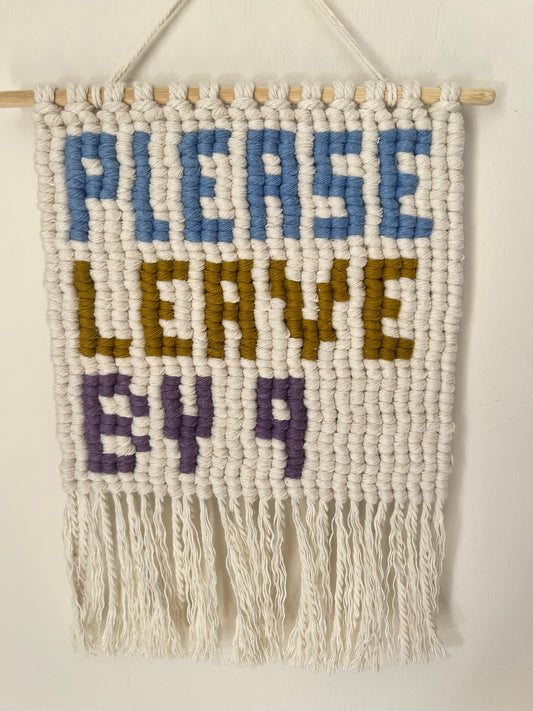 Please leave by 9 wall hanging